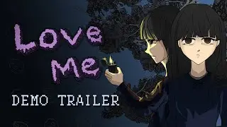 Love Me - Early Access Demo Trailer