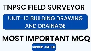 TNPSC FS -UNIT-10 BUILDING DRAWING & DRAINAGE - MOST IMPORTANT MCQ DISCUSSION