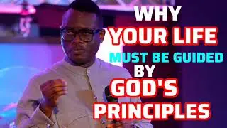  WHY YOUR LIFE MUST BE GUIDED BY GOD'S PRINCIPLES || APOSTLE OSAYI AROME 