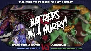 BaTRePs In a HuRRy! - Thousand Sons vs Admech