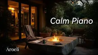 Aroeli | Home Presence | Soft piano, gentle firelight, and Relaxing music