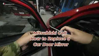 Mitsubishi Colt  2002-2013 How to Replace a Car Door Mirror