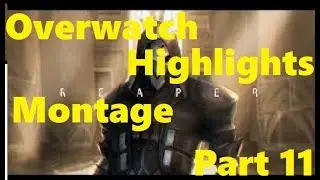 Overwatch Highlights Montage Part 11