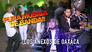 PURA MUSICA PÁ BAILAR Y PISTEAR, ASI SUENA LOS ANEXOS DE OAXACA