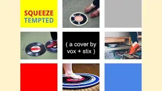 Tempted by Squeeze (a cover by vox + stix)