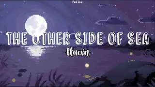 Haevn - The Other Side of Sea (Lyrics in 8D AUDIO) 