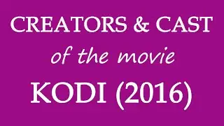 Kodi (2016) Movie Information