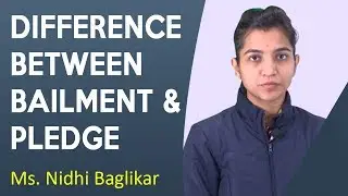 Bailment and Pledge - Difference l LAW | Asst. Prof. Nidhi Baglikar