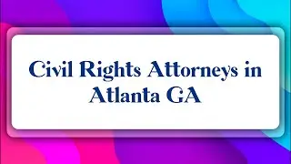Top 10 Civil Rights Attorneys in Atlanta, GA