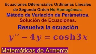 EDOs Lineales de 2do Orden No Homogéneas por Variación de Parámetros Clase 13