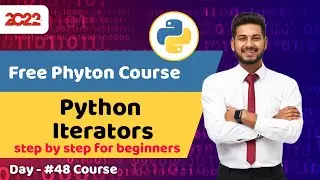 #48 python course for beginners | Python Iterators | Full python course
