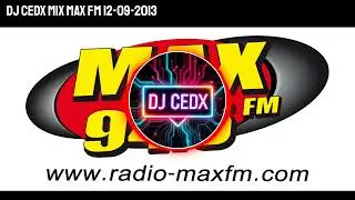 DJ CedX - House / Trance Mix MAX FM (32) 12-09-2013