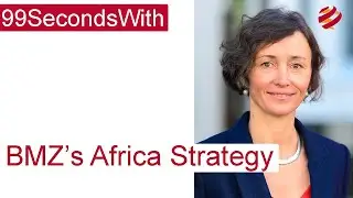 Shaping the future with Africa I 99SecondsWith I BMZ's Africa Strategy I National Security Strategy