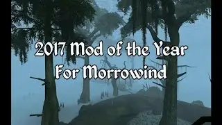 The 2017 Morrowind Mod of the Year