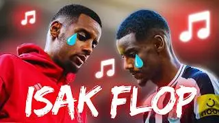 ♫ ALEXANDER ISAK &ndash; FLOP OF THE YEAR | Football Song ♫