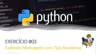 Exercício Python #03 - Exibindo Mensagem com Tipo Numérico