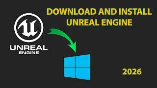 How to Download and Install Unreal Engine for Windows | Latest 2026