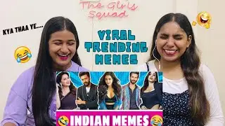 Wah Kya Scene Hai | MemaPur | INDIAN VIRAL Memes | The Girls Squad REACTION !!