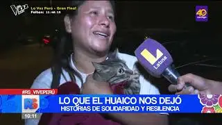 Huaicos en Perú: Historias de solidaridad y resiliencia en momentos difíciles para el país