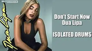 Don't Start Now - Dua Lipa - ISOLATED DRUMS