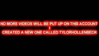 NO MORE VIDEOS WILL BE PUT UP ON THIS ACCOUNT I CREATED A NE