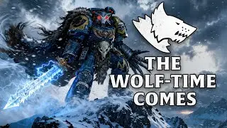 The Wolf-Time Comes | Space Wolves Warhammer 40K Anthem