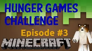 Hunger Games Challange Episode 3 - AKA Burn Baby Burn