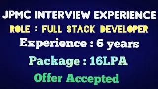 JPMC Interview Experience | 6 years | Full Stack Developer | 16 LPA Package