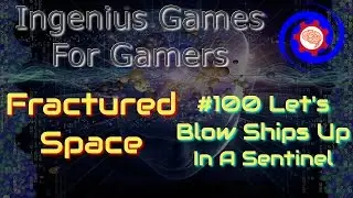 #100 Let's Blow Ships Up In A Sentinel with SuAet and Viksom - Fractured Space