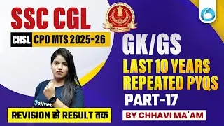 SSC CGL, CHSL & CPO, MTS GK GS PYQs 2025–26 | Last 10 Years Repeated Questions Part -17 | Oliveboard