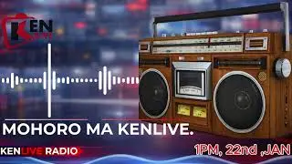 Kenlive Tv.Home of news and entertainment. 7PM, 22nd, JAN, 2026 MOHORO MA KENLIVE