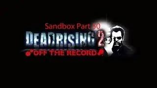 Dead Rising 2 Off the Record Sandbox Part 50