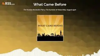 The Russian Revolution Part 5: The Summer of Chaos (May&ndash;August 1917)