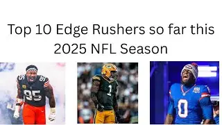Top 10 NFL Edge Rushers so far this 2025 NFL Season!