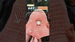 🌼197 Hack crochet floppy hat border