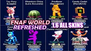 FNaF World Refreshed 1.6 ALL SKINS!