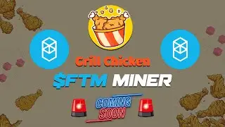 New FTM MINER 🍗 Grill Chicken FTM Launching on the 29th April 🍗 8% DAILY 5% FEE 🍗 JOIN EARLY