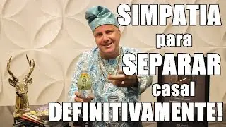 Willian Girassol - Simpatia para Separar casal DEFINITIVAMENTE! - 2019
