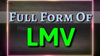 Full form of LMV | LMV full form | LMV Stands for | Driving Licence Related Full Form | Mazaa 108