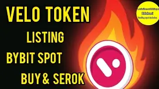 VELO TOKEN LISTING BYBIT SPOT..!!! BUY & SEROK.
