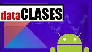 🟢 Data Clases en Kotlin: Y los Pair y Triple para almacenar DATOS - 07