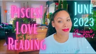 ✨ Pisces Love Reading ✧ JUNE 2023 ✨