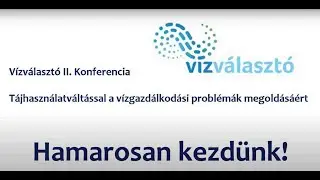 Vízválasztó II. konferencia (1. rész)