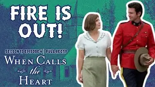 Hope Valley Finally Breathes Again | When Calls the Heart S13E04 Recap
