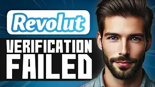 How to Fix Revolut Verification Failed - Easy Guide
