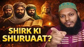 Islam History Reaction | Shirk Ki Shuruaat Ka Sach | Islamic History Explained Hindi Quran Bayan