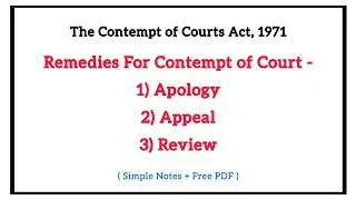 Remedies For Contempt of Courts - Apology, Appeal and Review | The Contempt of Courts Act, 1971