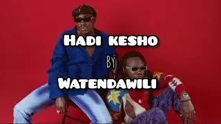 HADI KESHO by WATENDAWILI (Lyrics video)