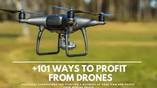 +101 Ways to make money with Drones in 2019 (MUST WATCH)