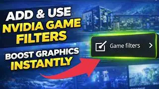 How To Add & Use NVIDIA Game Filters (NVIDIA Freestyle) – Boost Graphics Instantly